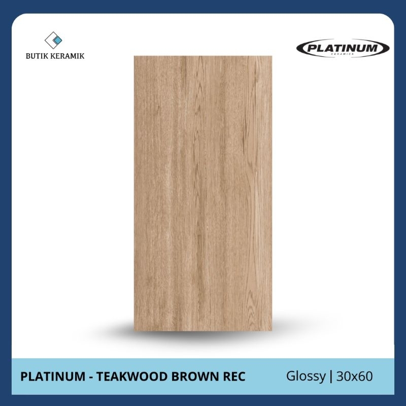 Keramik 30x60 cm | Platinum | Teakwood Series | Glossy | Grade A | Keramik Dinding | Keramik Motif K