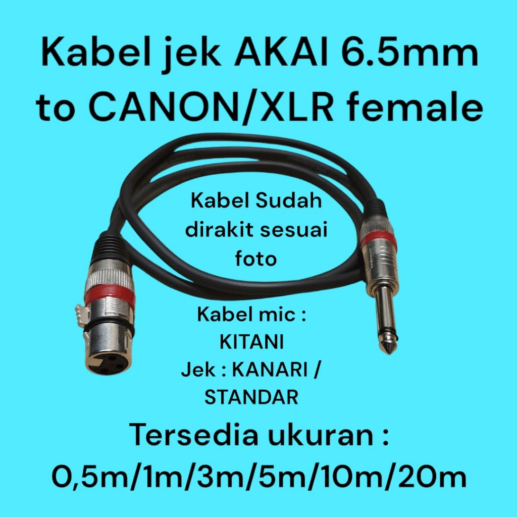 KABEL JEK MIC AKAI 6.5MM TO CANON XLR FEMALE CEWEK KABEL JEK CANON XLR FEMALE CEWEK TO JEK MIC AKI 6