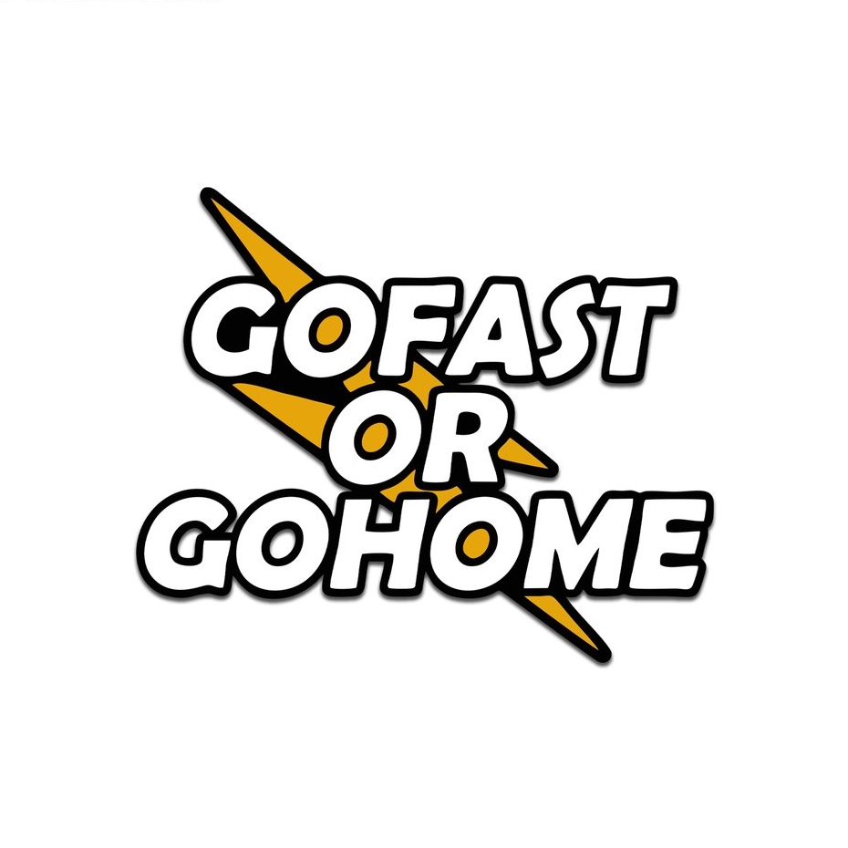 Sticker Go Fast Or Go Home Stiker Motor Vespa Caferacer Japstyle