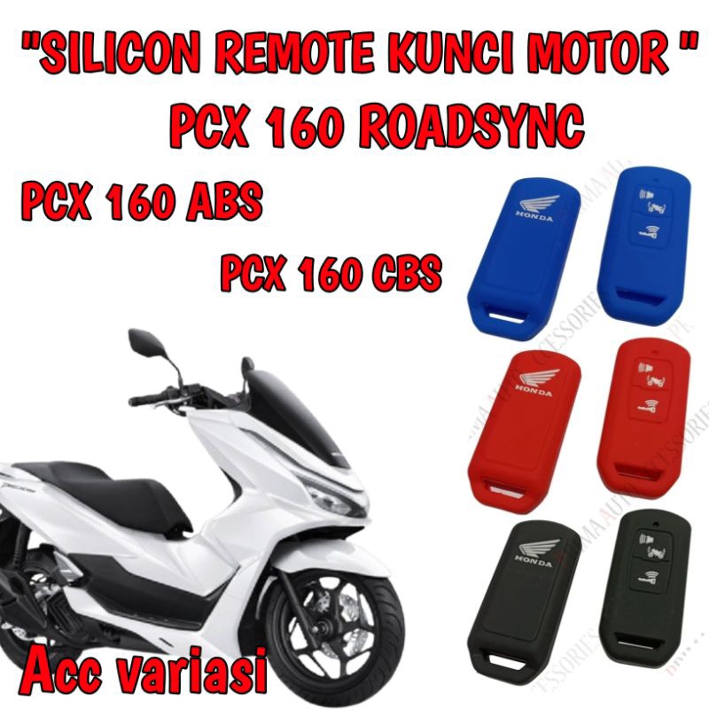 Cover Silicon Remote Kunci Motor Honda PCX 160 Roadsync 2025 PCX 160 ABS PCX 160 CBS