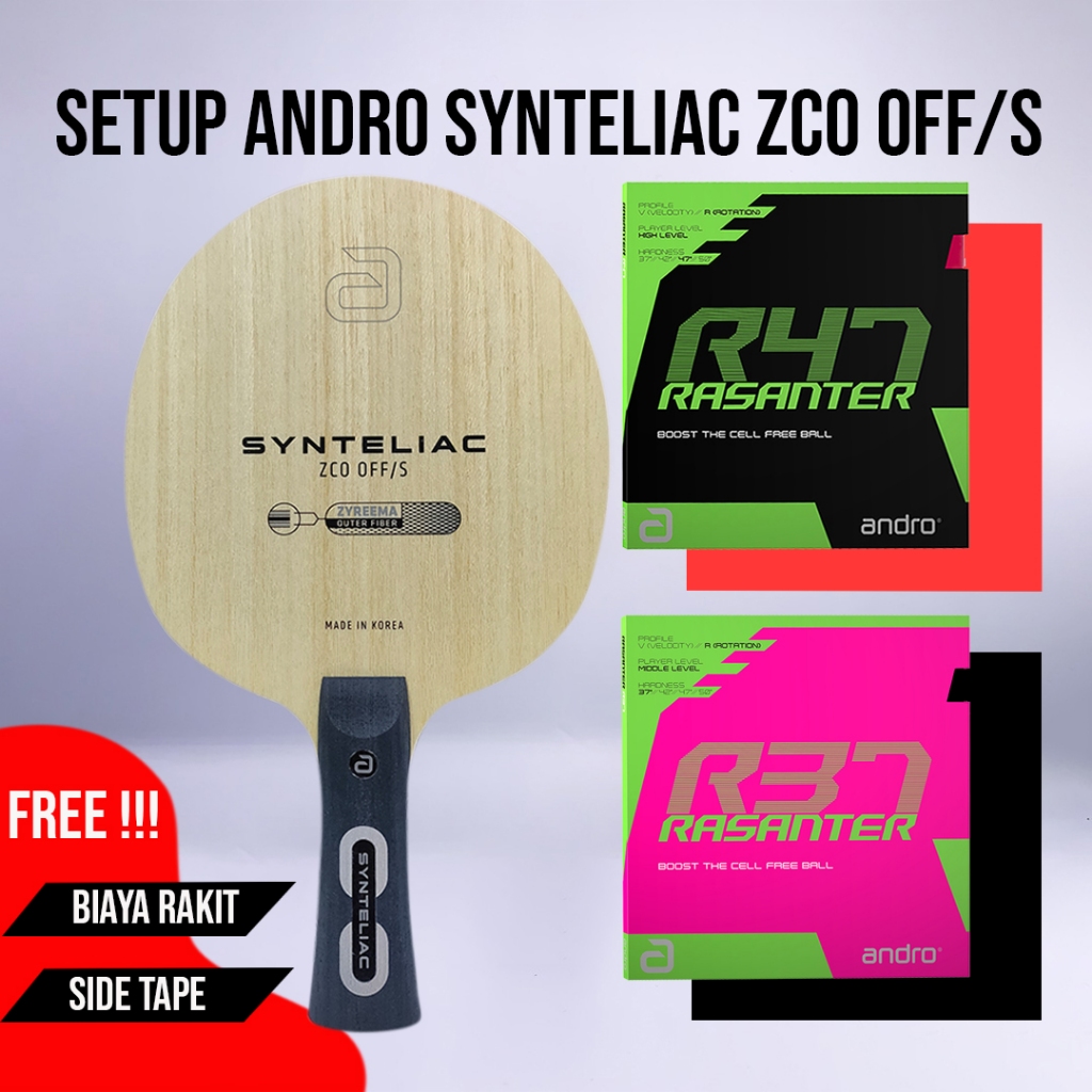 Paket Bat Pingpong Rakitan Andro Synteliac ZCO OFF/S Andro Rasanter R47 Andro Rasanter R37