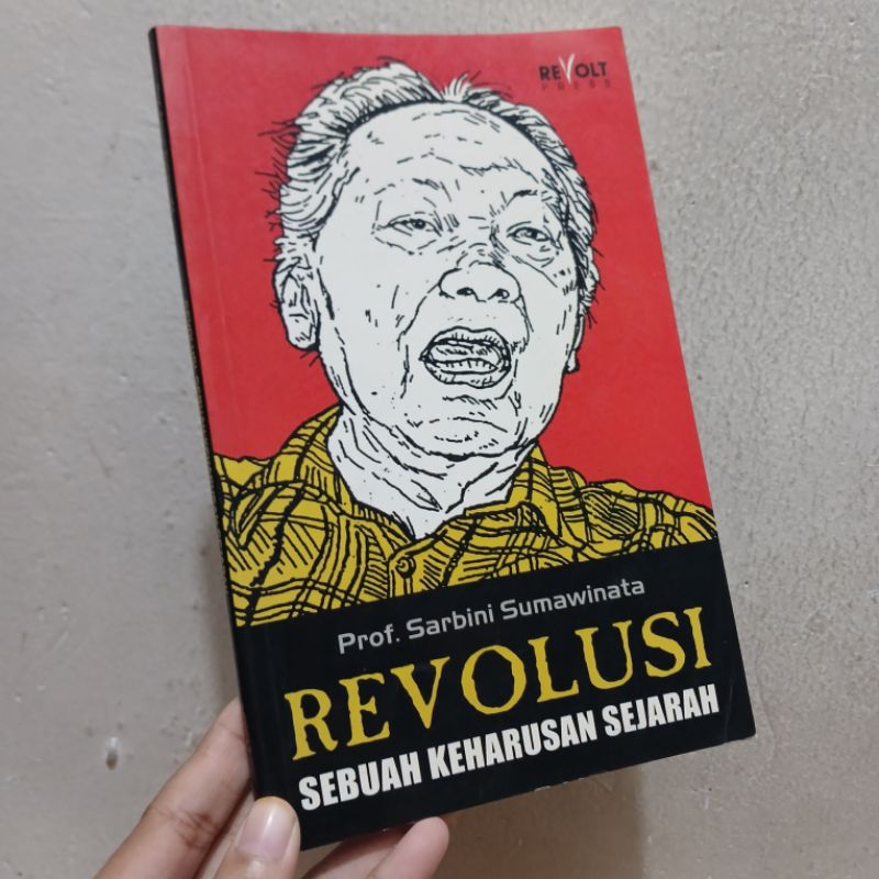 Revolusi Sebuah Keharusan Sejarah | Prof.Sarbini Sumawinata