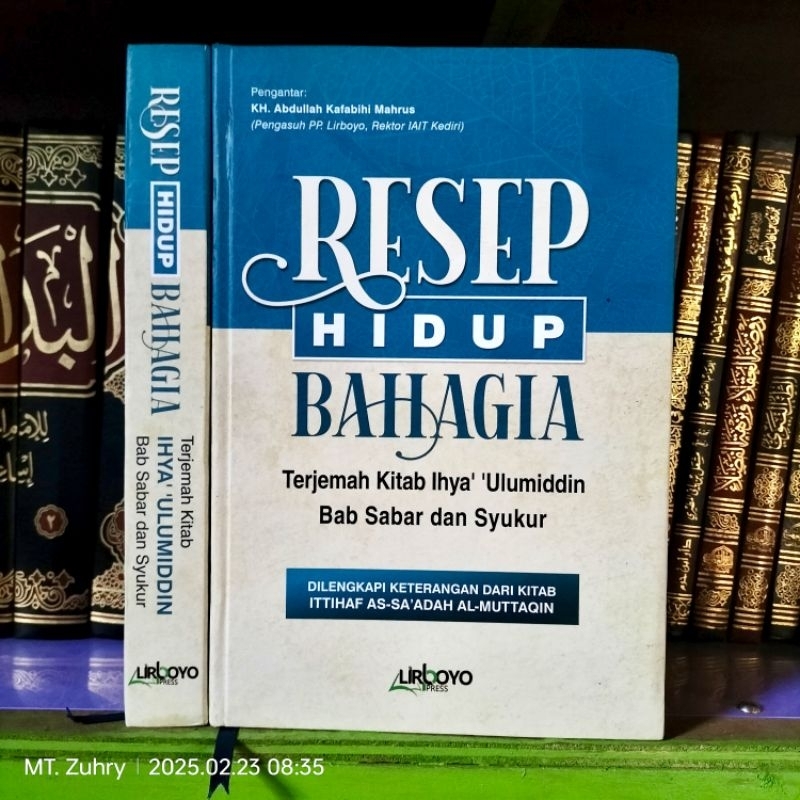 Resep Hidup Bahagia Terjemah Kitab Ihya' Ulumuddin Bab Sabar dan Syukur beserta Terjemah Syarahnya I