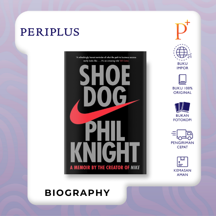 Shoe Dog: A Memoir by the Creator of Nike by Phil Knight - 9781471146725