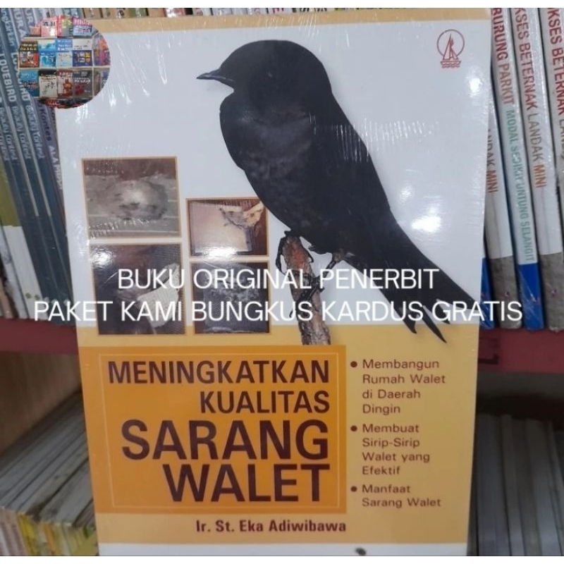 Meningkatkan Kualitas Sarang Walet Membangun Rumah Walet di Daerah Dingin - Eka Adiwibawa Buku Origi