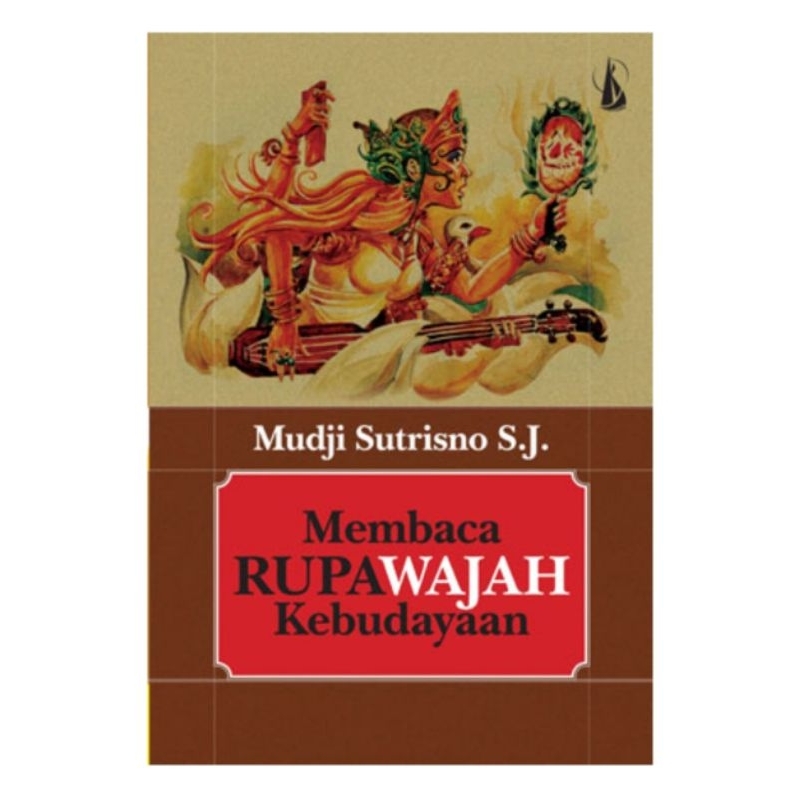 Membaca Rupa Wajah Kebudayaan - Mudji Sutrisno
