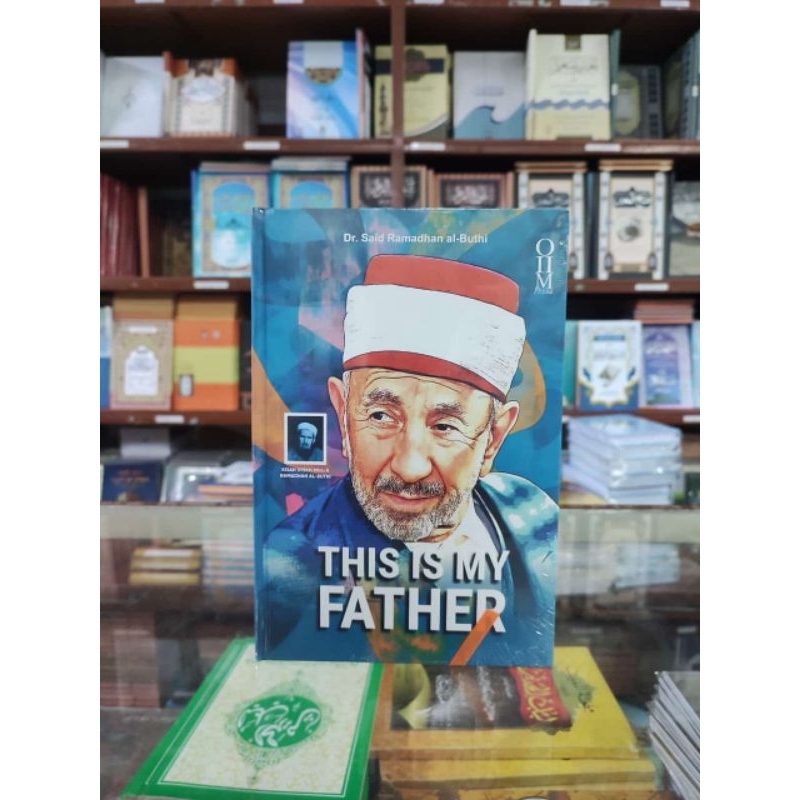 This is My Father/Terjemah Hadza Walidi Dr. Said Ramadhan al Buthi