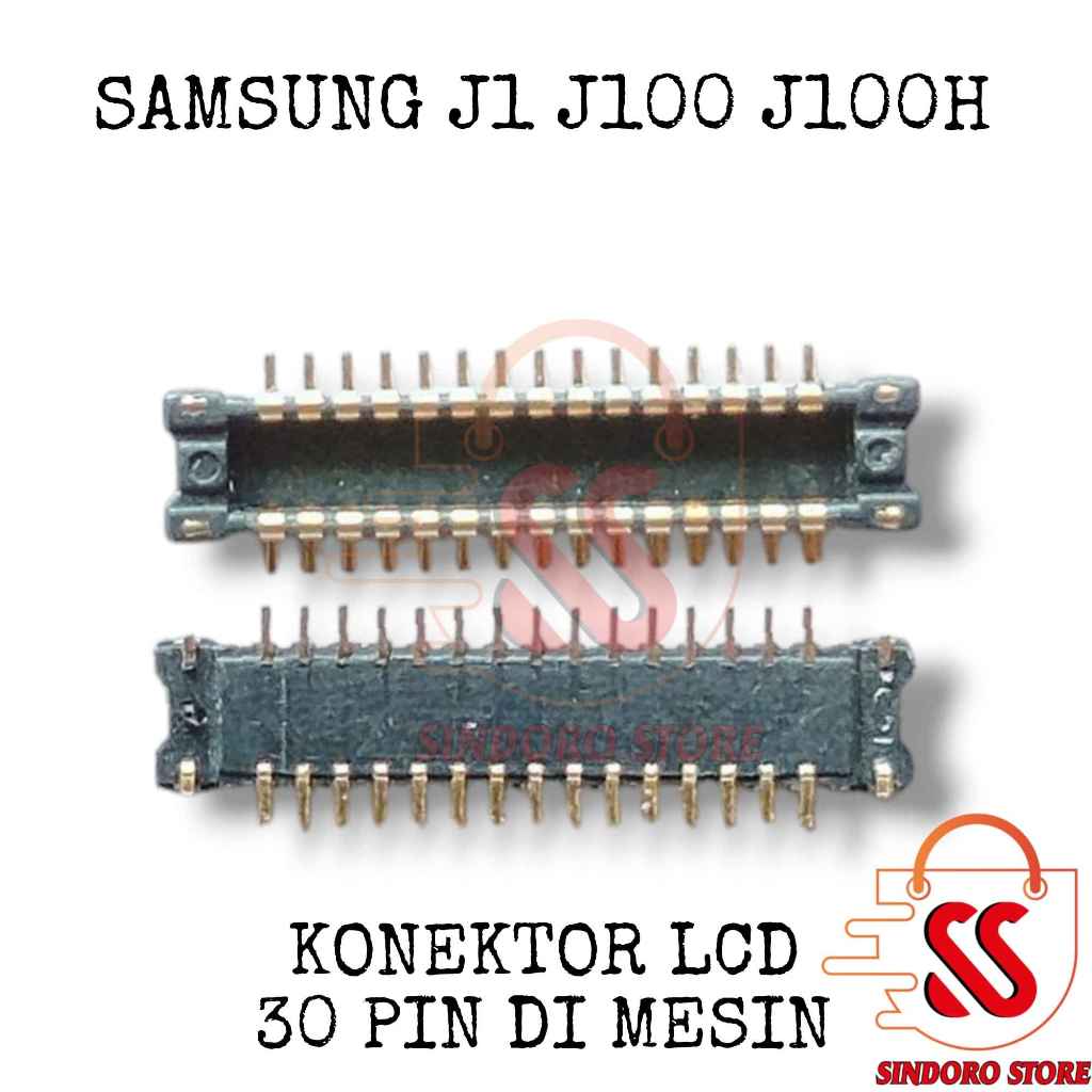 Konektor Lcd Samsung J1 J100 J100H Soket Connector Socket 30 Pin di Mesin