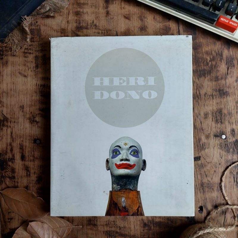 HERI DONO (Signed by Heri Dono) Oleh : Hendro Wiyanto