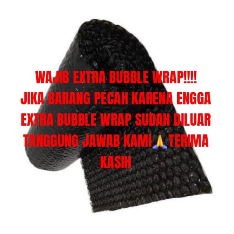 

EXTRA BUBBLE WRAP WAJIBBB!!!