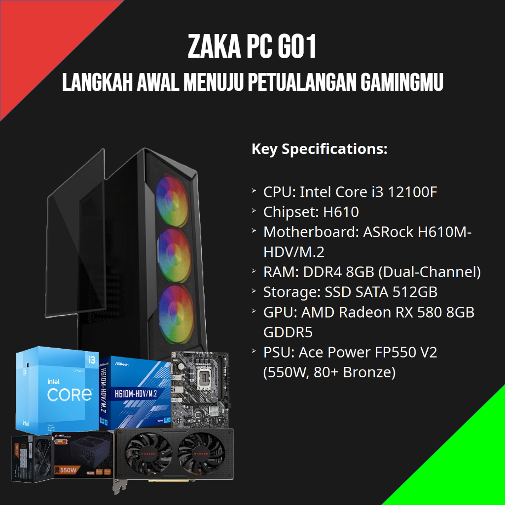 Komputer Rakitan Zaka PC G01 - Intel Core i3 12100F | 8GB DDR4 | 512GB SSD | AMD Radeon RX 580 | PC 