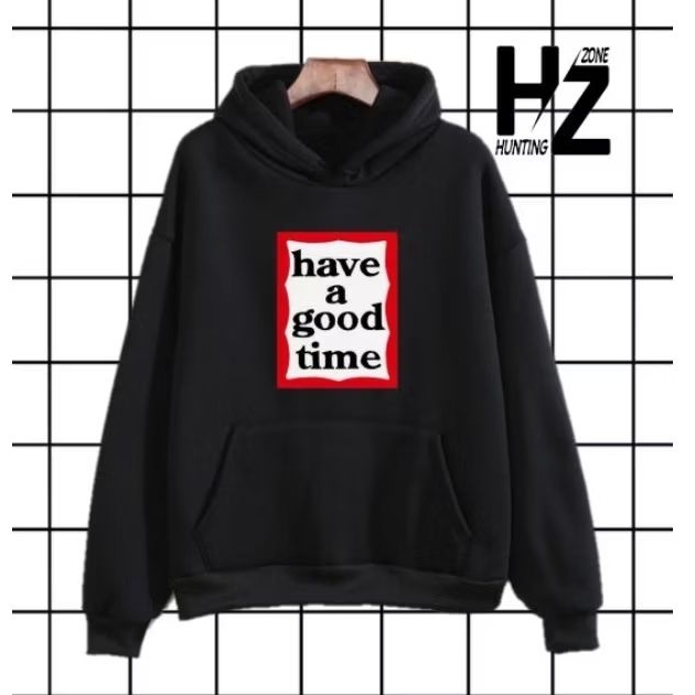 Sweater Hoodie Pria Wanita Distro Have a Good Time Hoodie Terlaris M L XL