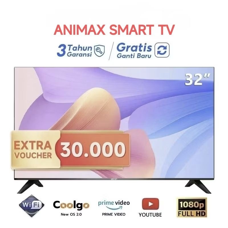 PROMO - TV Digital 32 Inch ANIMAX WEYON Smart TV OS LED Full HD Televisi
