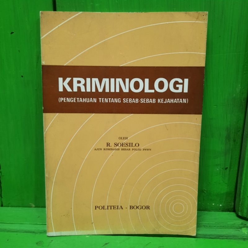 BUKU ORIGINAL SECOND: KRIMINOLOGI  ( PENGETAHUAN TENTANG SEBAB-SEBAB KEJAHATAN ) oleh R SOESILO