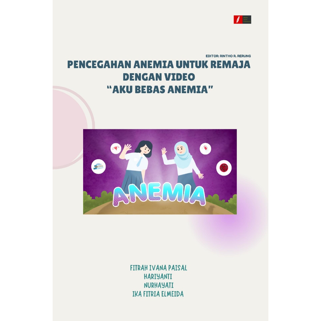 Pencegahan Anemia untuk Remaja dengan VIDEO “AKU BEBAS ANEMIA”