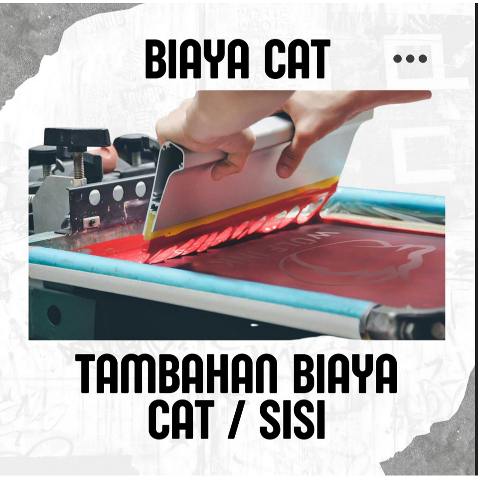 

Tambah CAT SABLON 1 warna 1 sisi