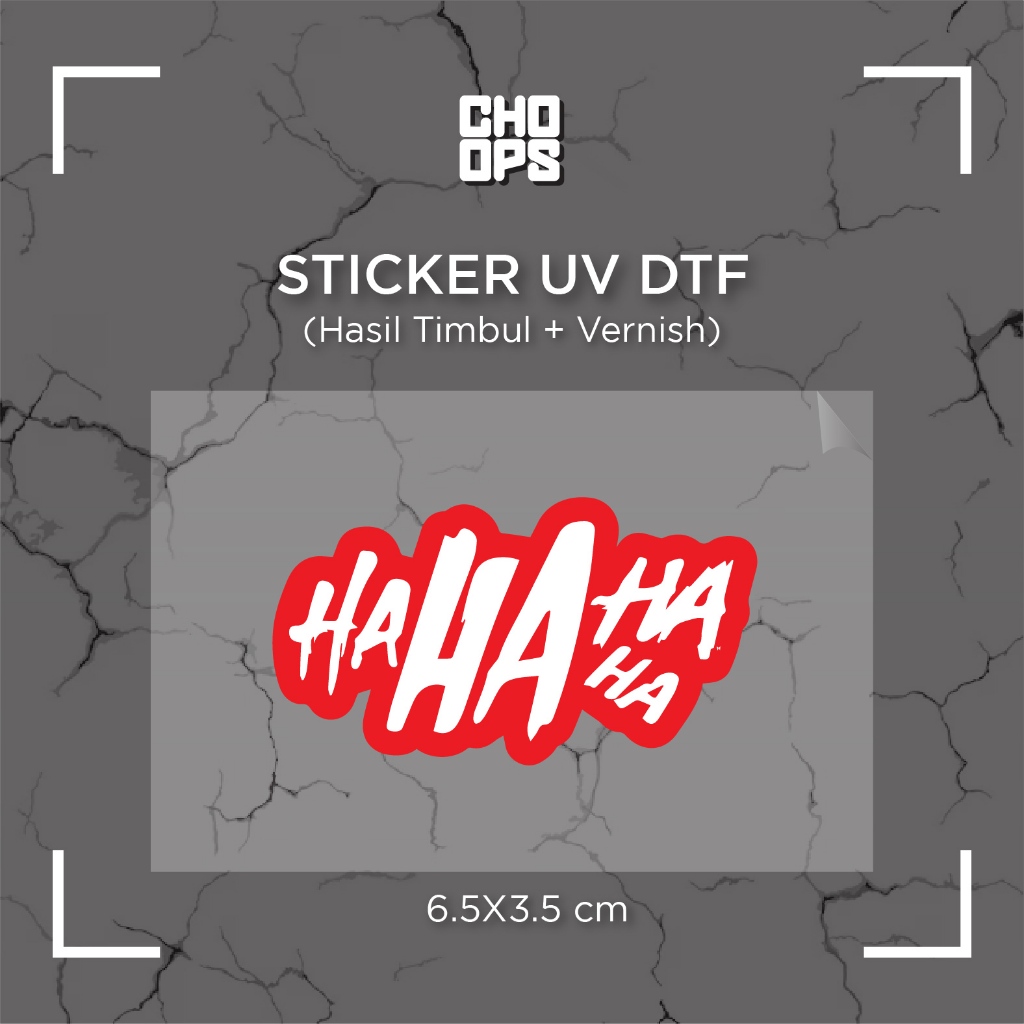 

HAHAHA | STICKER SATUAN | UV DTF | ANTI GORES | HELM BODY MOTOR TUMBLER LAPTOP KOPER