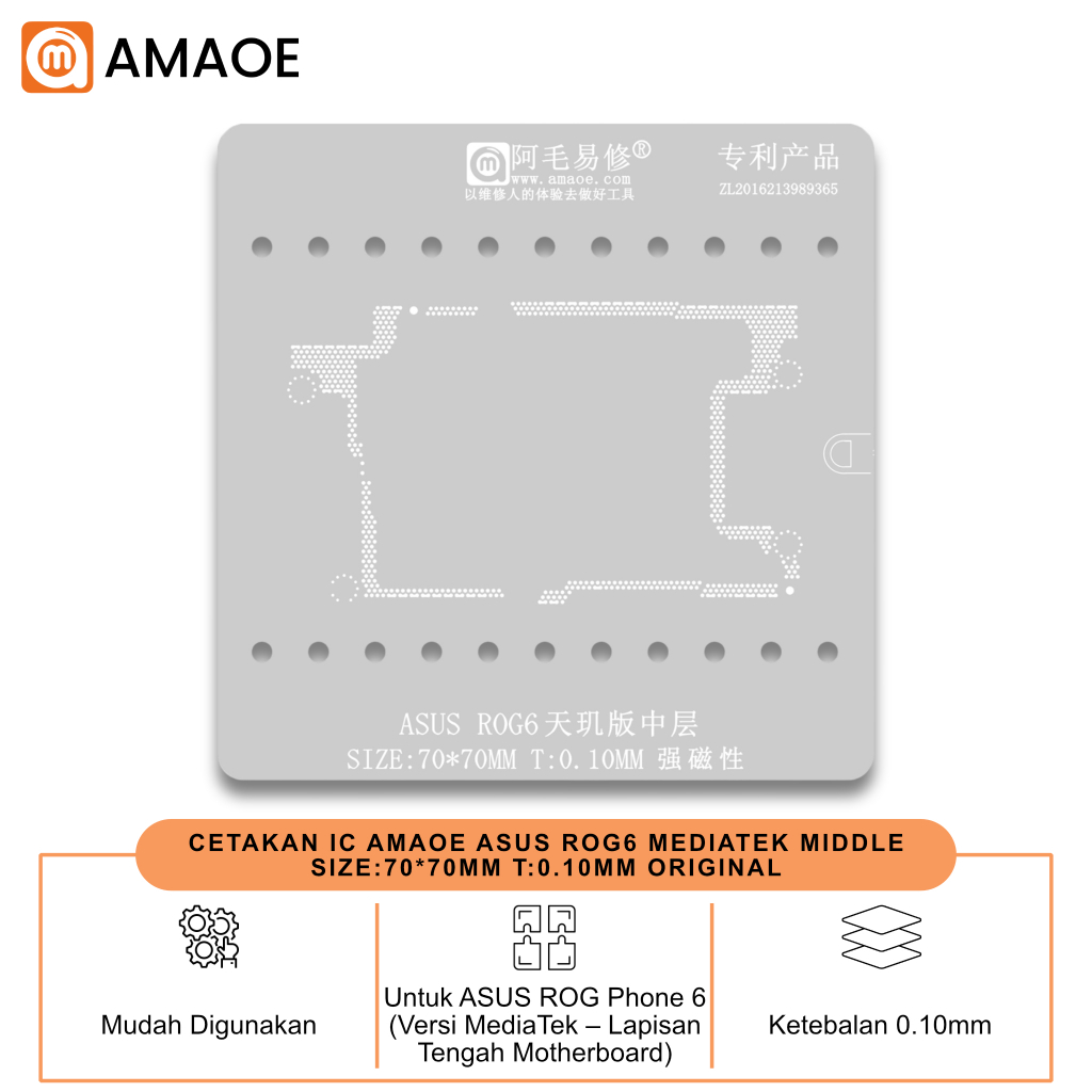 CETAKAN IC AMAOE ASUS ROG6 MEDIATEK MIDDLE SIZE:70*70MM T:0.10MM ORIGINAL