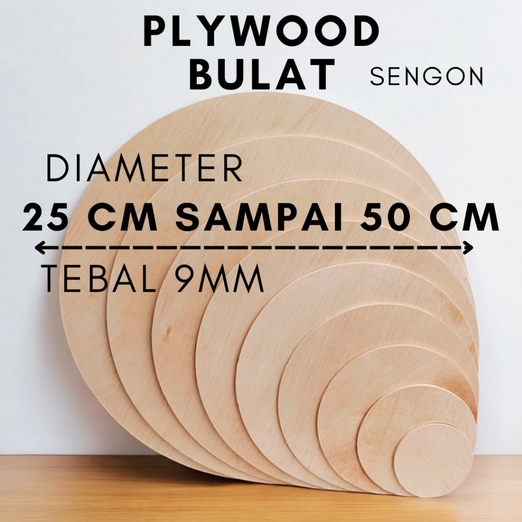 PLYWOOD BULAT DIAMETER 25 CM SAMPAI 50 CM TEBAL 9 MM [PLYWOOD BULAT/LINGKARAN DIAMETER