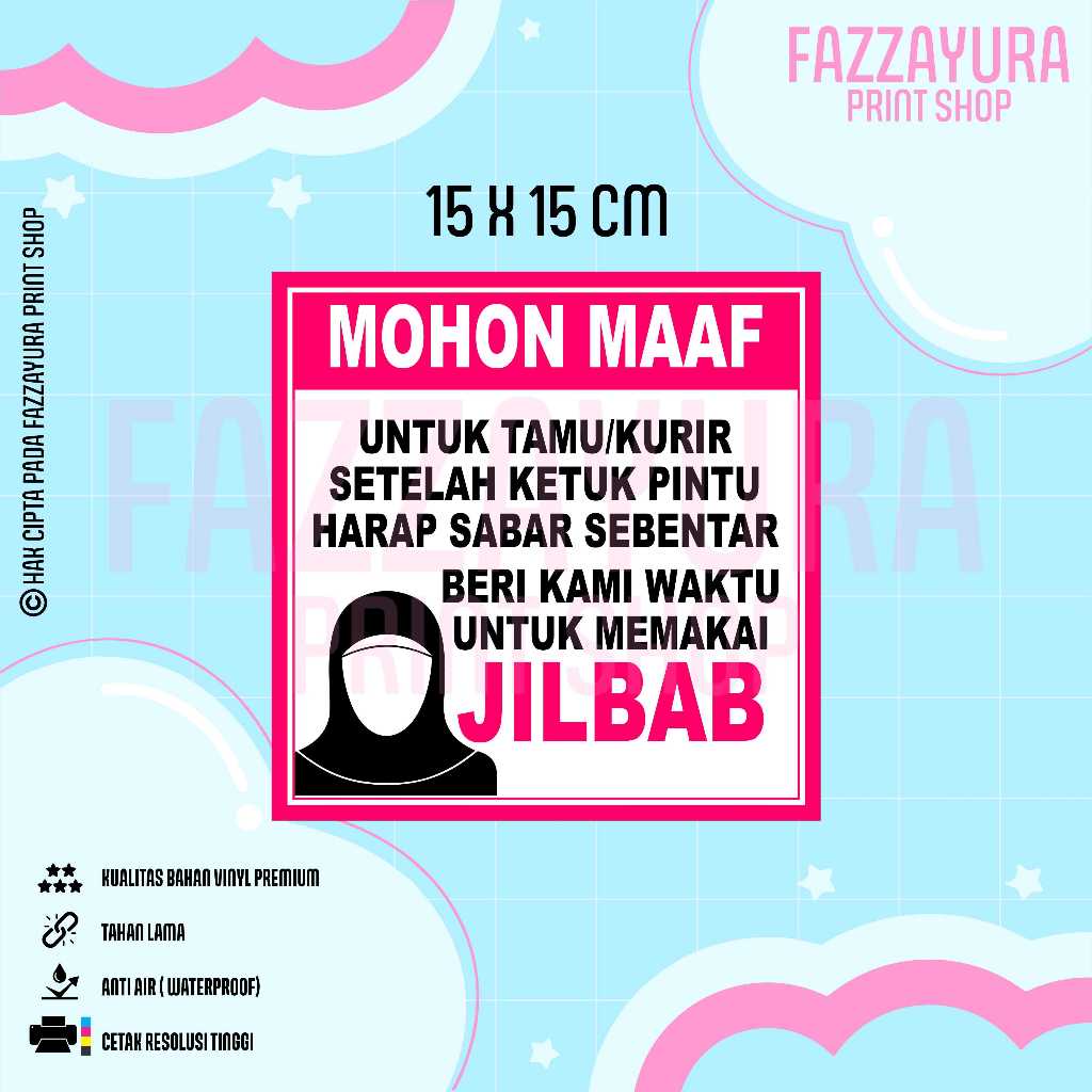 

STICKER TAMU ATAU KURIR HARAP SABAR MENUNGGU UNTUK MEMAKAI JILBAB 15 X 15 CM