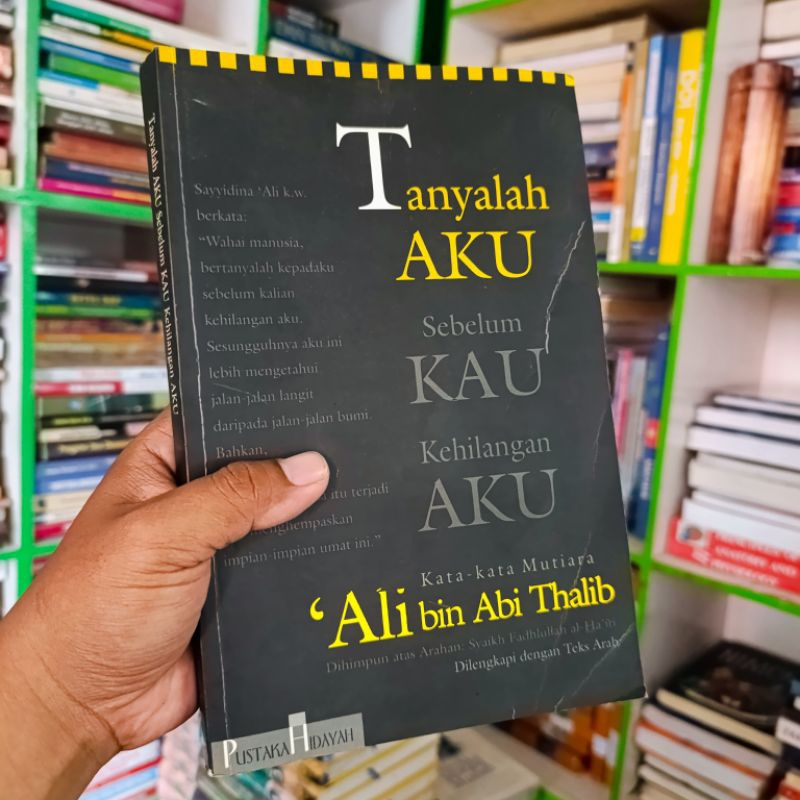 (ORI) buku tanyalah aku sebelum kau kehilangan aku kata-kata mutiara Ali bin Abi Thalib