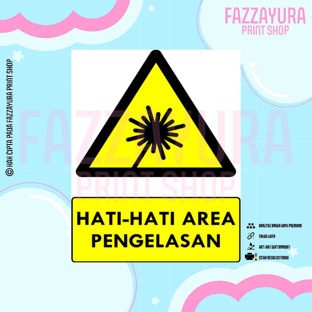 

STICKER SAFETY SIGN RAMBU K3 & TATA GRAHA HATI - HATI AREA PENGELASAN