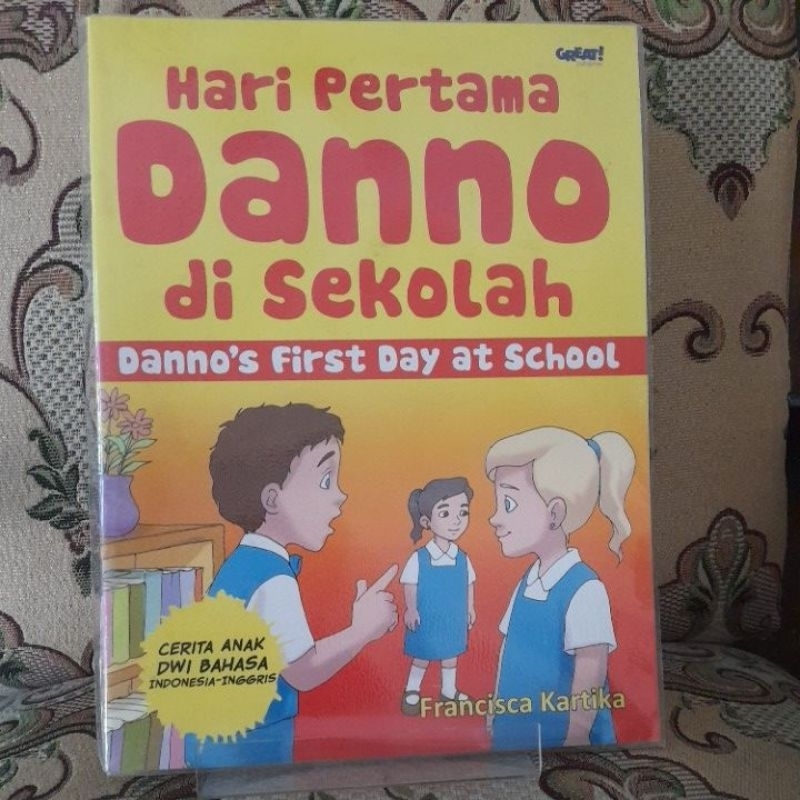 BUKU CERITA ANAK DUA BAHASA INDONESIA INGGRIS - HARI PERTAMA DANNO DI SEKOLAH - FRANCISCA KARTIKA