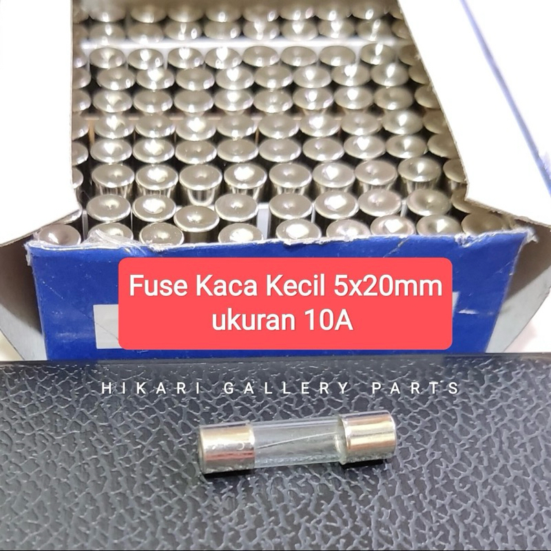 Fuse Kaca tabung 10A size kecil 5x20mm fuse kapsul tabung 10A / Fuse Kaca 10A