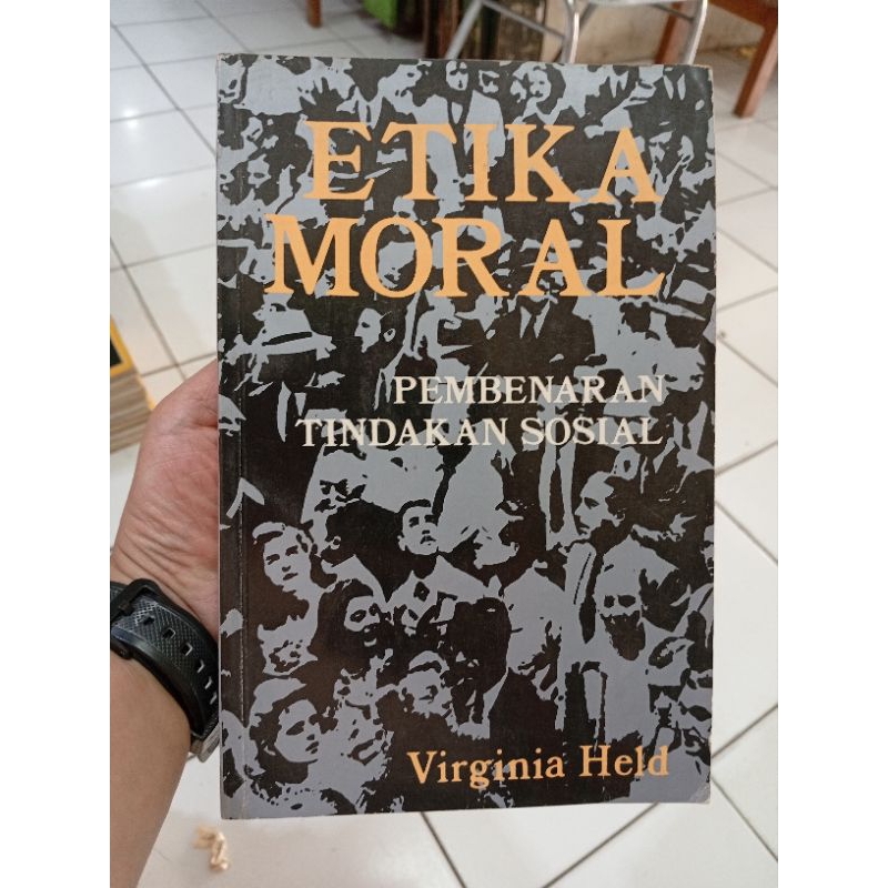 BUKU ORIGINAL ETIKA MORAL PEMBENARAN TINDAKAN SOSIAL penulis VIRGINIA HELD