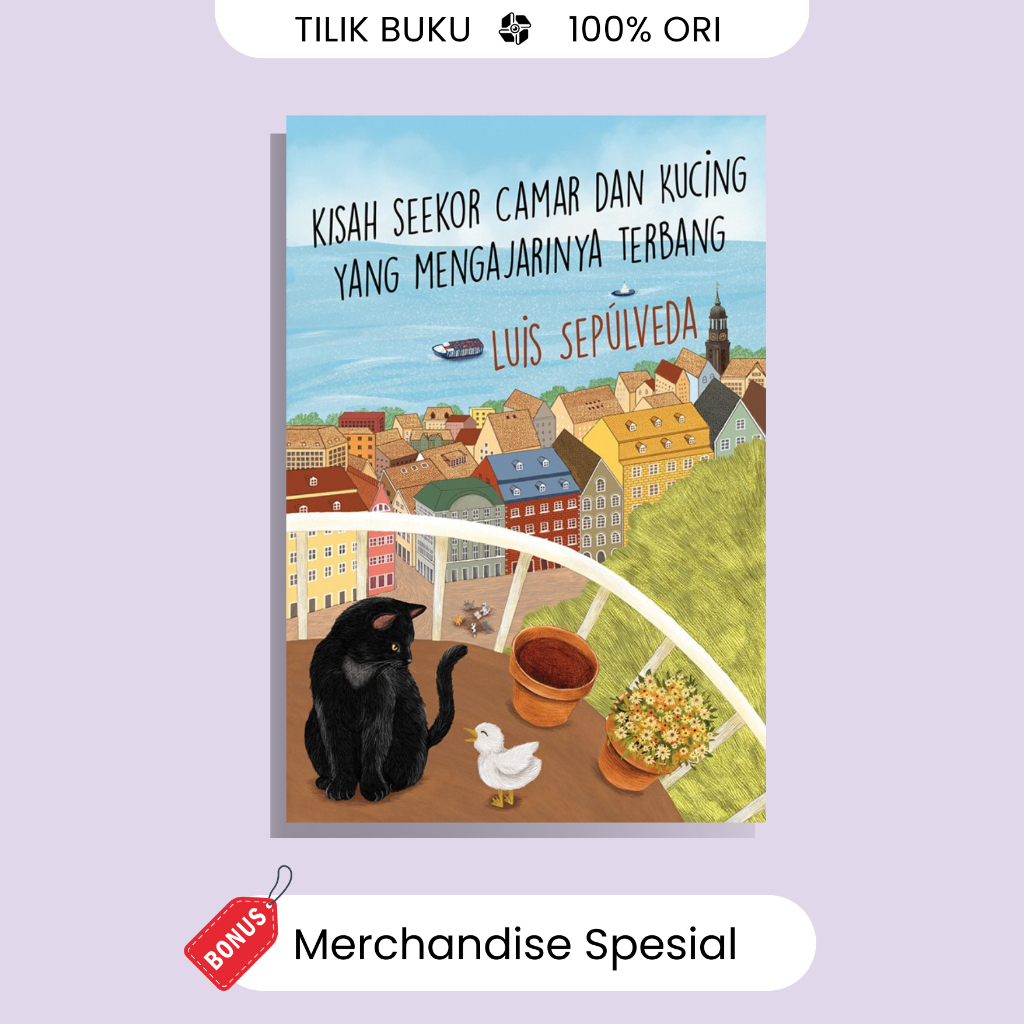 Kisah Seekor Camar dan Kucing yang Mengajarinya Terbang - Luis Sepulveda