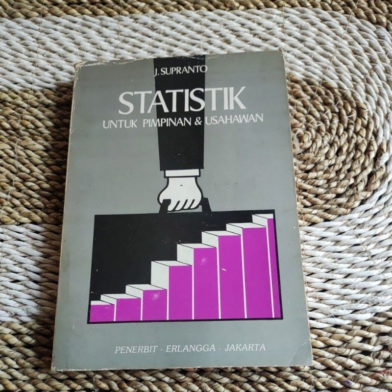 STATISTIK UNTUK PIMPINAN & USAHAWAN - J SUPRANTO Original