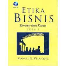 Buku Etika Bisnis Konsep Dan Kasus Edisi 5 Manuel Velasquez Andi Offset / Etika Bisnis Ghillyer