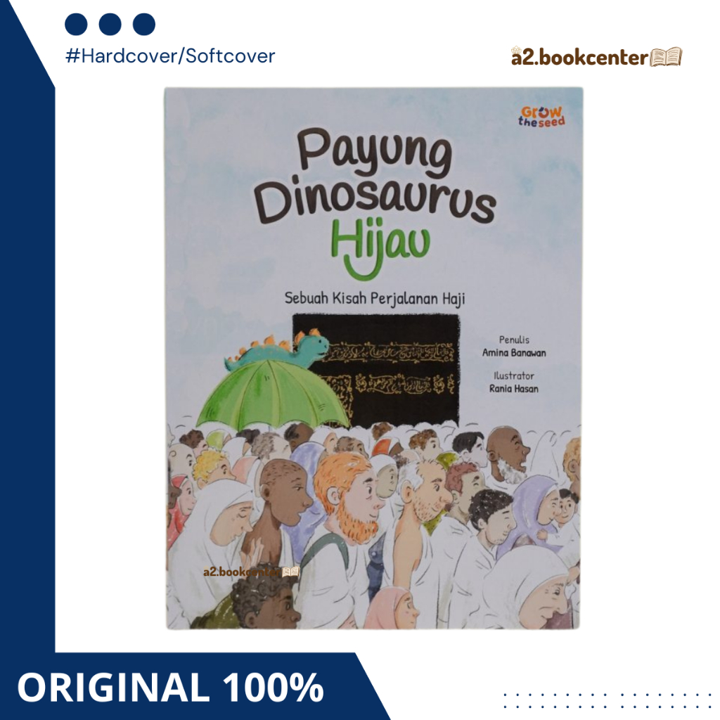 [Grow The Seed] Payung Dinosaurus Hijau Sebuah Kisah Perjalanan Haji GTS