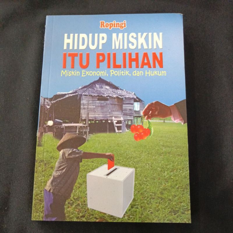hidup miskin itu pilihan miskin ekonomi politik dan hukum