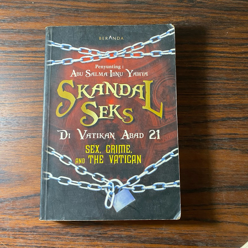Skandal Seks di Vatikan Abad 21 Subjudul (aslinya): Sex, Crime, and The Vatican Penyunting: Abu Salm