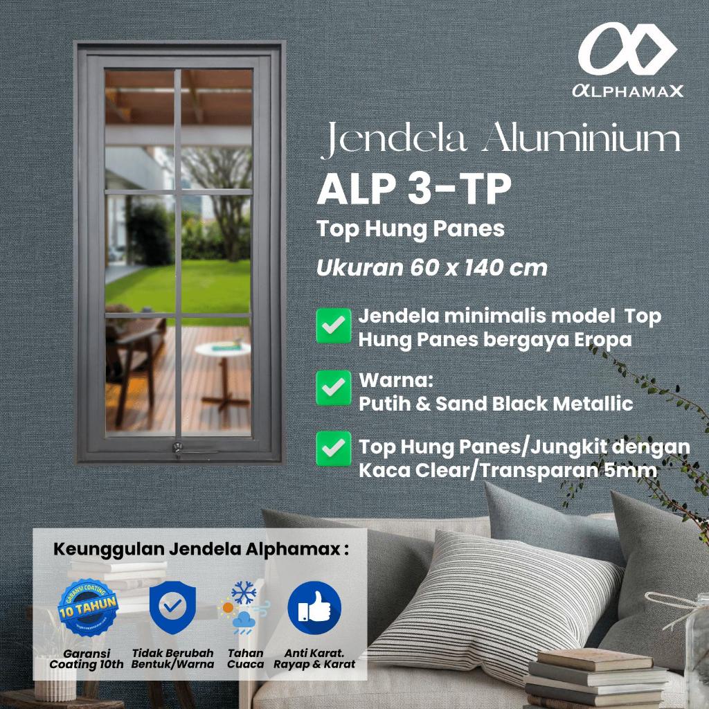 ALPHAMAX ALP 3 - TP Jendela Rumah Jendela Kamar Jendela Ruang Tamu Jendela Aluminium Top Hung Panes 