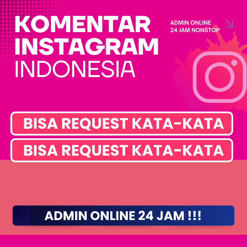 LAYANAN KOMENTAR INSTAGRAM REAL AKUN INDONESIA PERMANEN