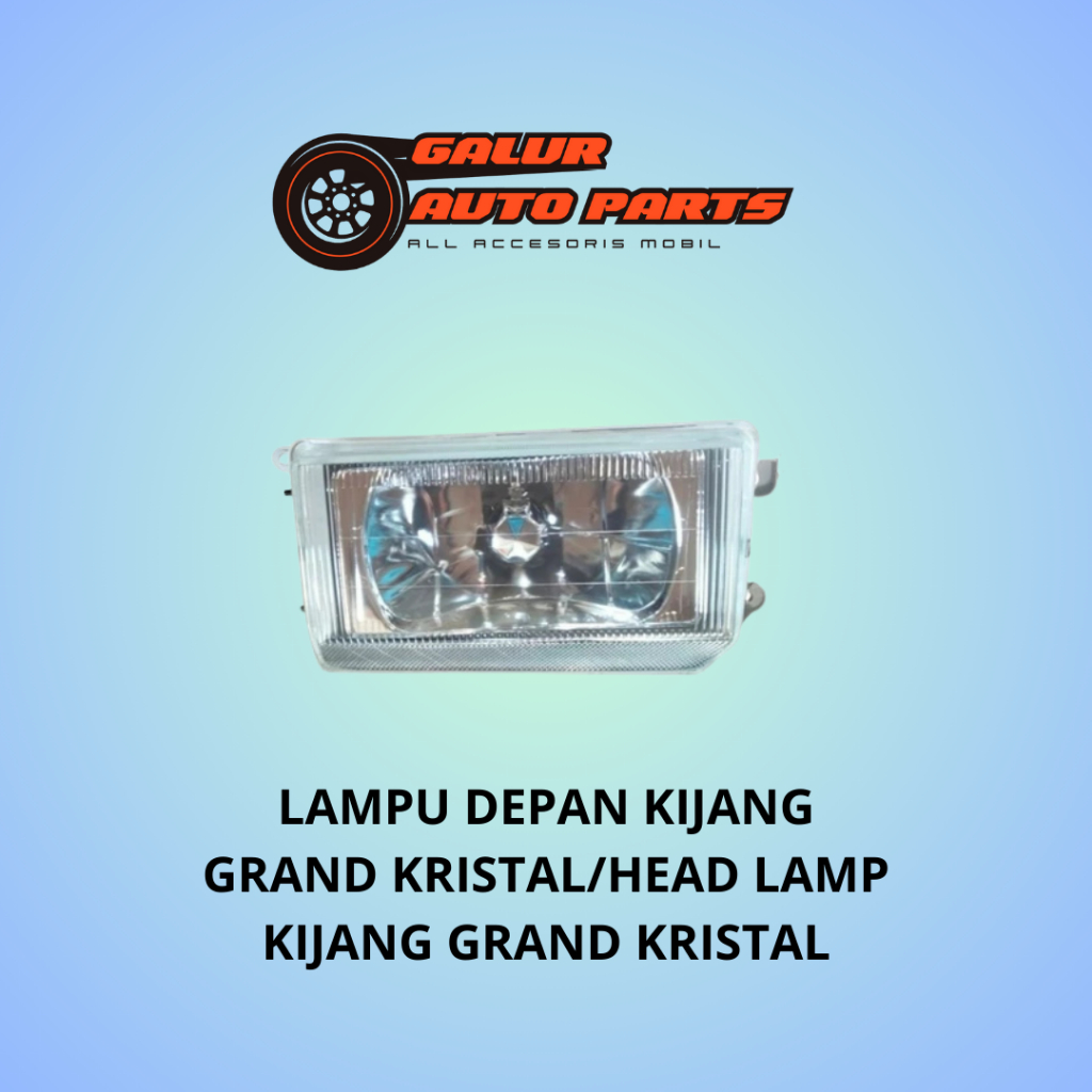 LAMPU DEPAN KIJANG GRAND KRISTAL/HEAD LAMP KIJANG GRAND KRISTAL