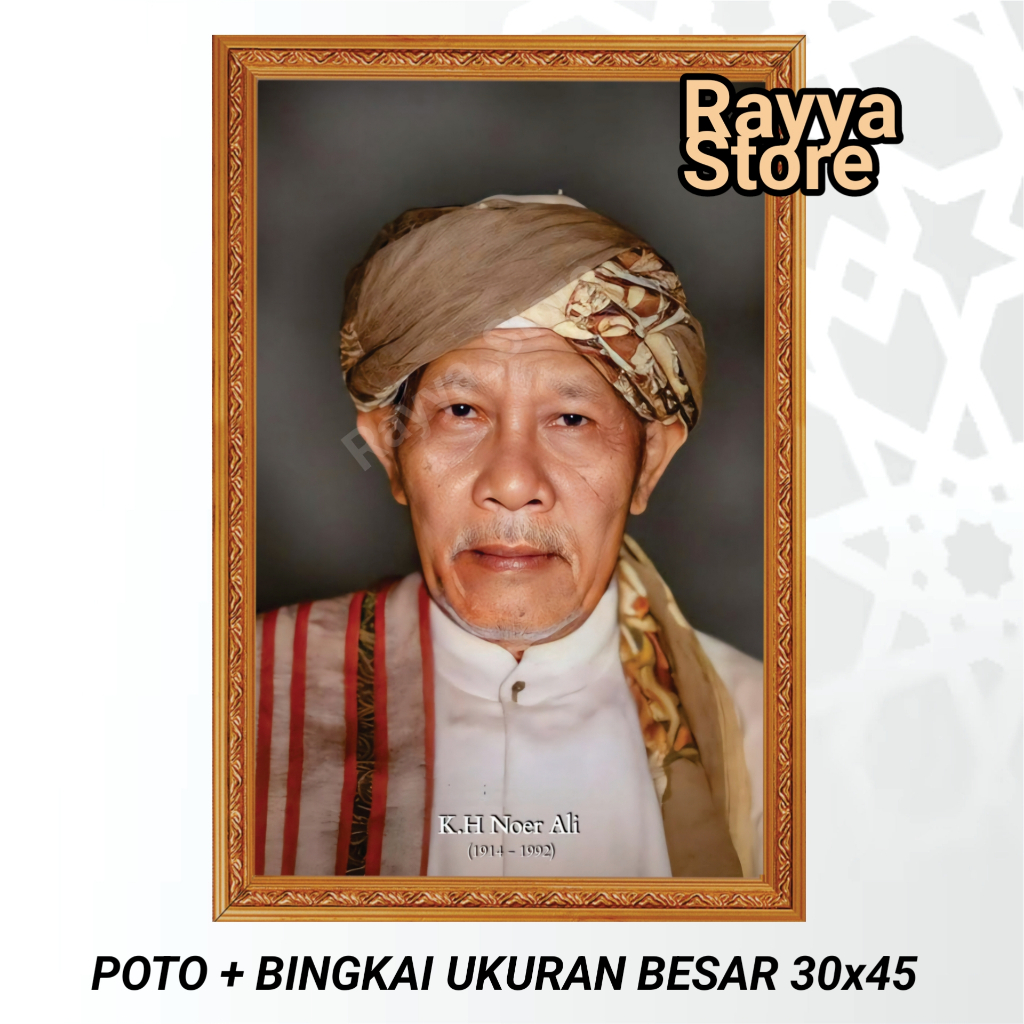 Poster Poto + Bingkai, KH Noer Ali Bekasi, Poster Ulama & Habaib UKURAN BESAR 30x45