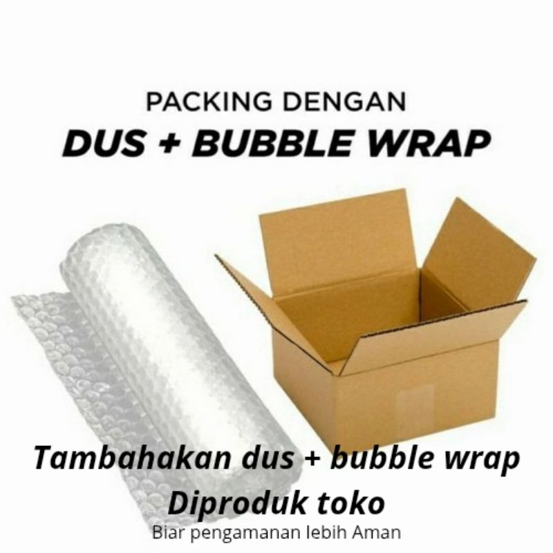 

Bubble wrap+Dus tambahan