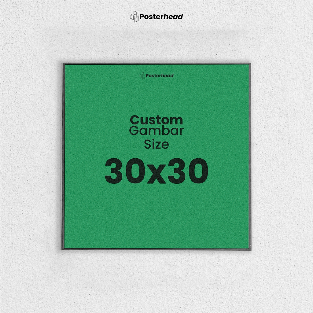 Poster Frame Custom Ukuran 30x30cm - Posterhead