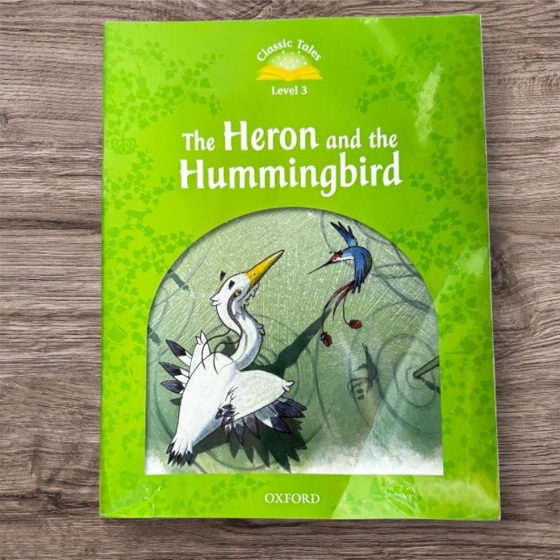 The heron and the hummingbird / classic tales level 3 /storybook /buku cerita /oxford classic tales