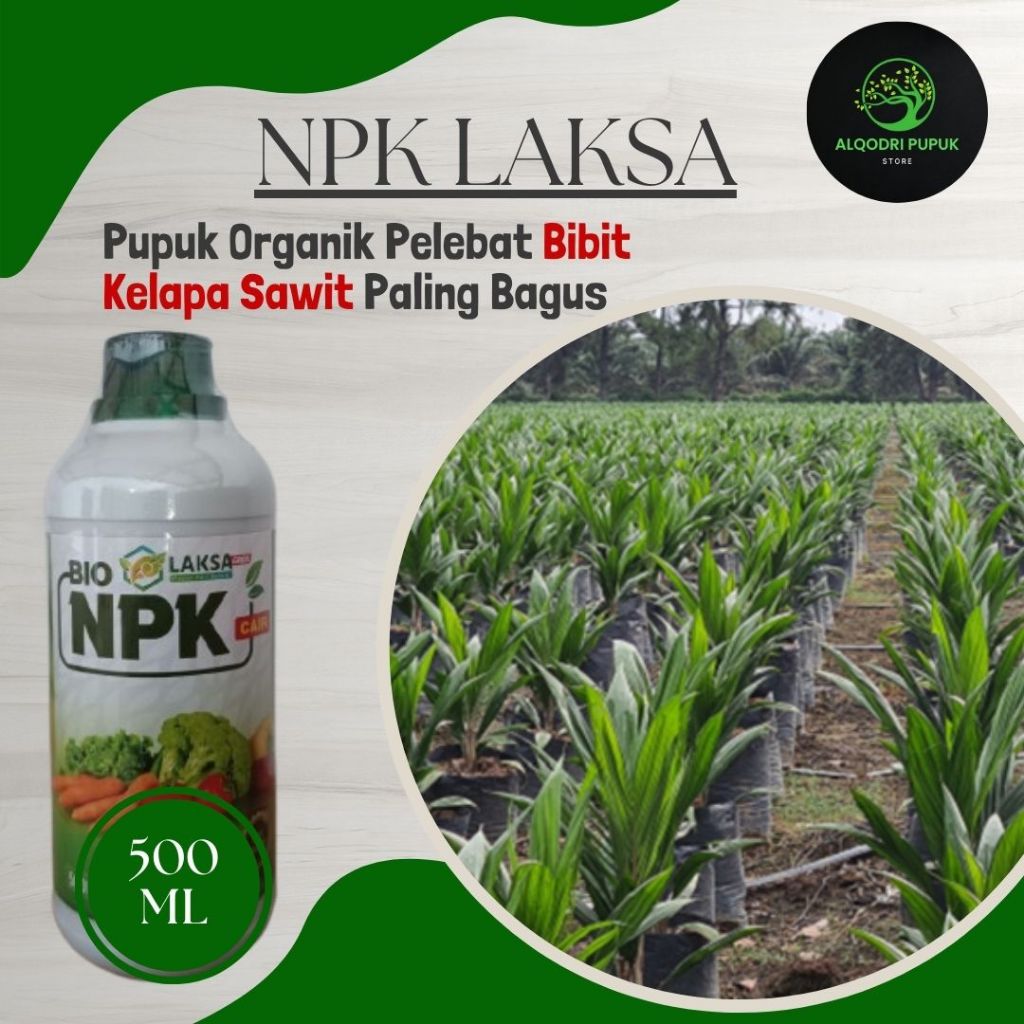 Pupuk booster pelebat pertumbuhan bibit kelapa sawit NPK LAKSA 500ML Obat semprot penyubur pertumbuh