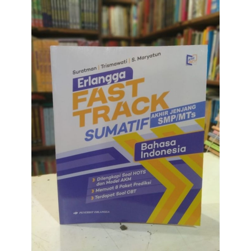 Buku FAST TRACK BAHASA INDONESIA Sumatif Akhir Jenjang SMP / MTs Dilengkapi Soal Latihan HOTS dan Mo