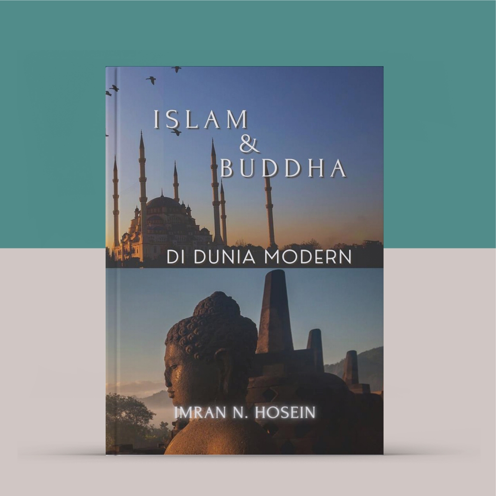 Islam dan Buddha di Dunia Modern by Imran N Hosein