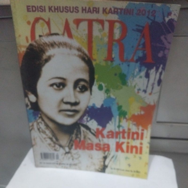 EDISI KHUSUS HARI KARTINI 2012 GATRA KARTINI MASA KINI NO 25 TAHUN XVIII ■ 26 APRIL O2 MEI 2012