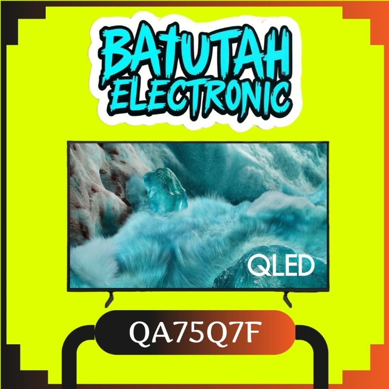 SAMSUNG QLED 75 INCH 75Q7F SMART TV QLED UHD 4K 75 INCH QA75Q7FAAK WITH VISION AI NEW QA75Q7F / QA75