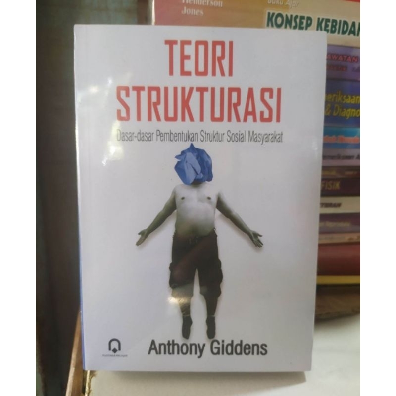 TEORI STRUKTURASI Anthony Giddens