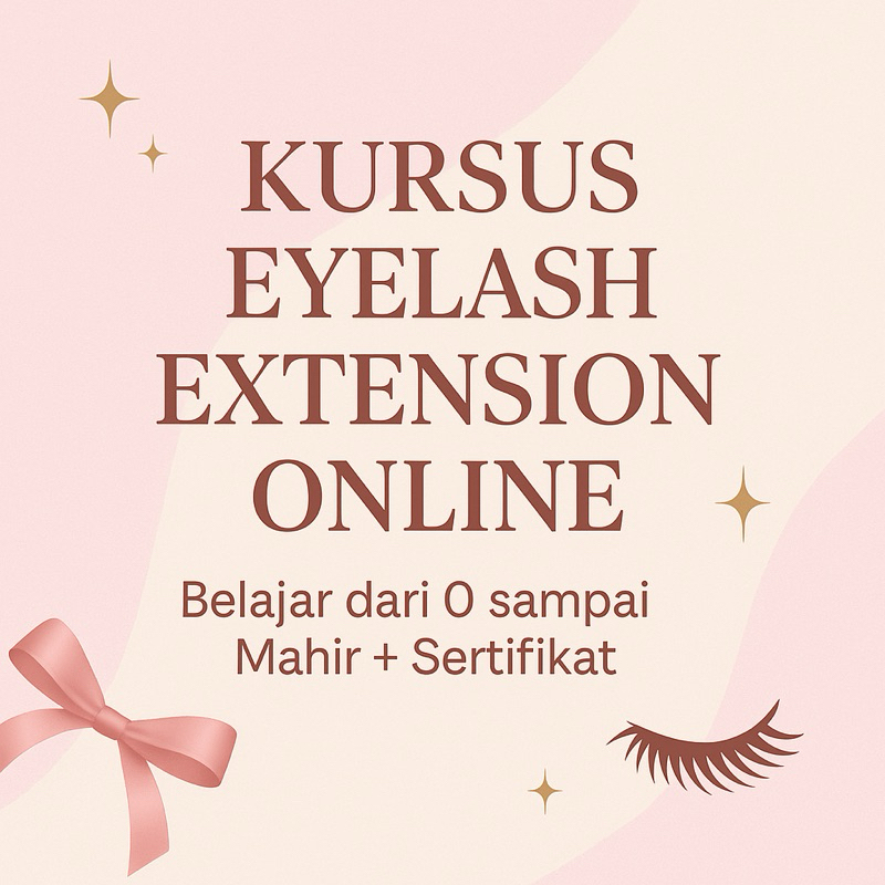 Kursus Eyelash Extension Online – Belajar dari 0 Sampai Mahir + Sertifikat