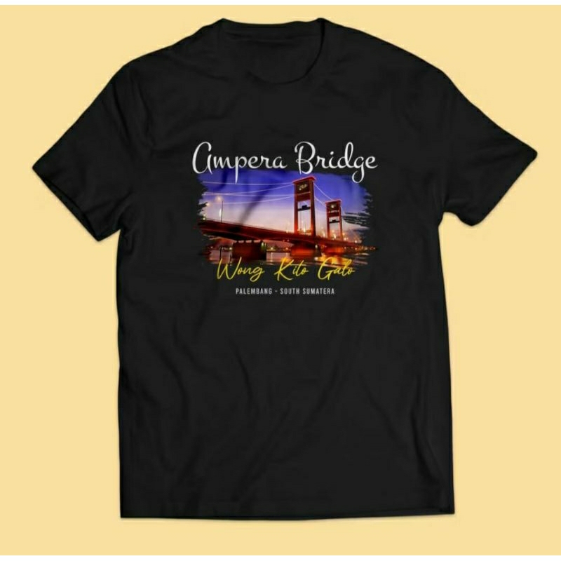 KAOS AMPERA BRIDGE WONG KITO GALO PALEMBANG - SOUTH SUMATERA